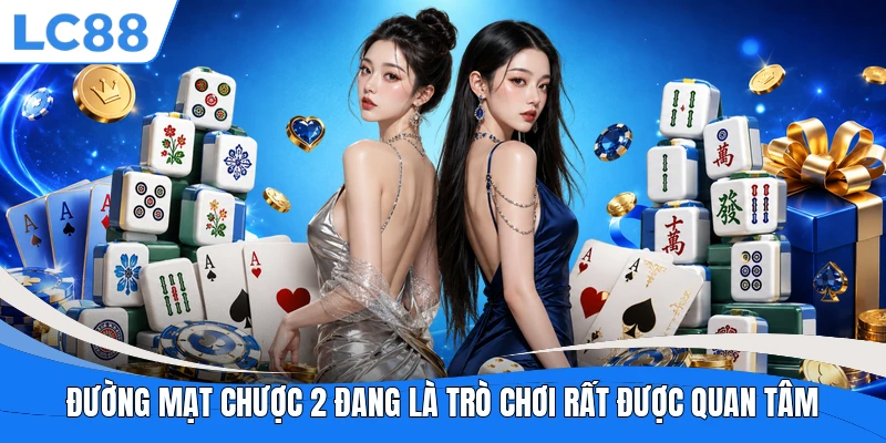 Đường Mạt Chược 2 đang là trò chơi rất được quan tâm
