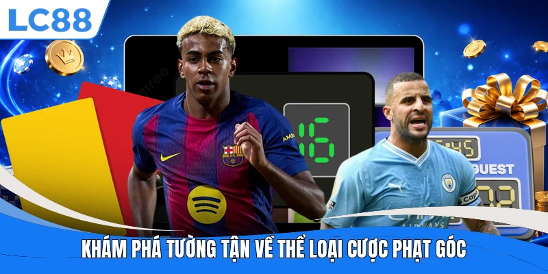 Khám phá tường tận về thể loại cược phạt góc